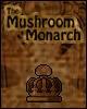 The Mushroom Monarch
